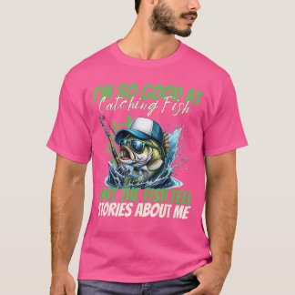 T-shirt Je suis si doué pour attraper des histoires de Fis