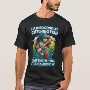 T-shirt Je suis si doué pour attraper des poissons, racont