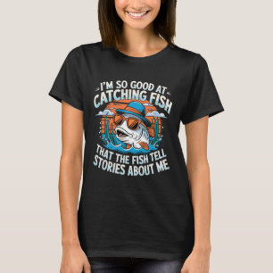T-shirt Je suis si doué pour attraper du poisson que les p