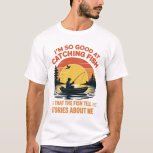T-shirt Je suis si doué pour la pêche, cadeaux de pêche dr
