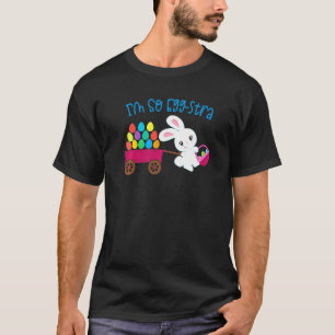 T-shirt Je suis si Egg Stra Pâques Lapin Chasse aux Oeufs 