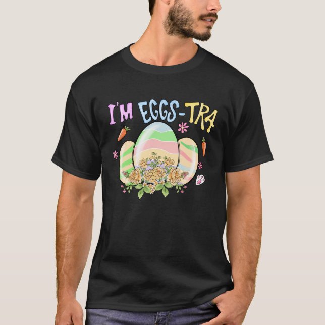 T-shirt Je suis si Eggstra drôle Happy Easter Oeuf Pullove (Devant)
