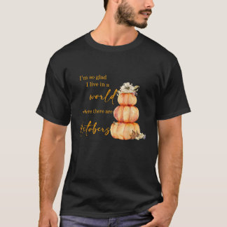 T-shirt Je Suis Si Heureux De Vivre Dans Un Monde Où Il Y 