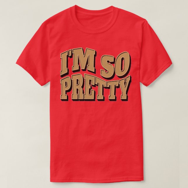 T-shirt Je suis si jolie (Design devant)