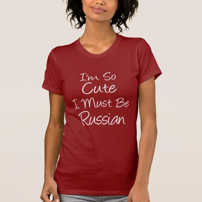 T-shirt Je suis si mignon que je dois être russe (Devant)