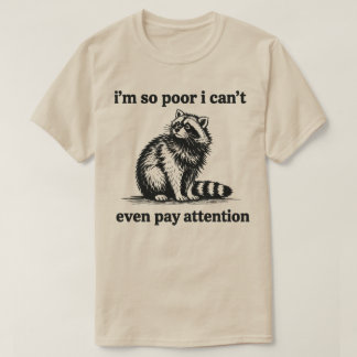 T-shirt Je suis si pauvre que je ne peux même pas faire a