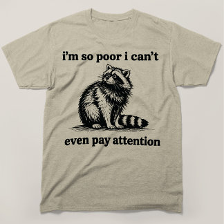 T-shirt Je suis si pauvre que je ne peux même pas faire a