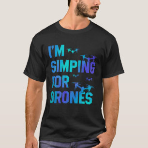 T-shirt Je suis Simping pour drones drone pilote Quadcopte