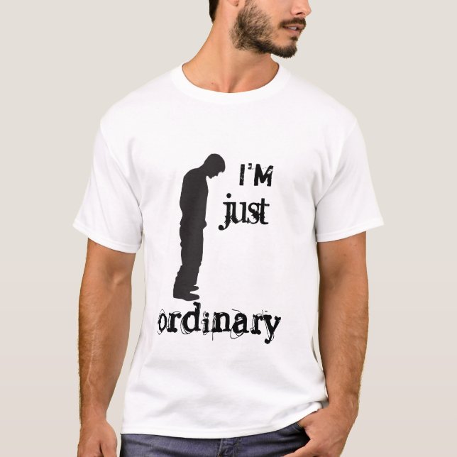 T-shirt - je suis simplement ordinaire (Devant)