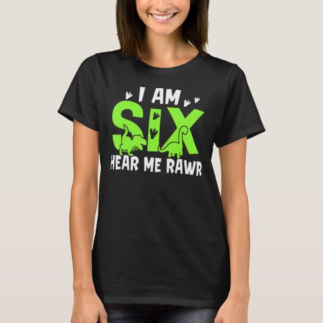 T-shirt Je Suis Six M'Entendre Rawr Dinosaur Joyeux Annive (Devant)