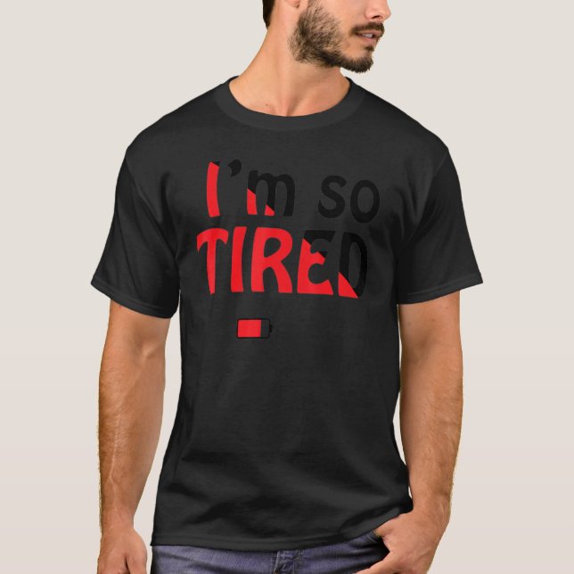T-shirt Je suis So Tired (Devant)