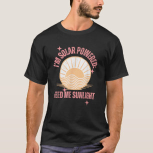 T-shirt Je suis Solaire Alimentation Me Soleil Été Soleil