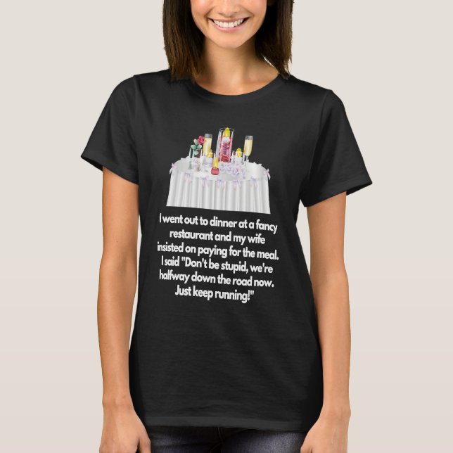 T-shirt Je suis sorti dîner dans un restaurant chic Épouse (Devant)