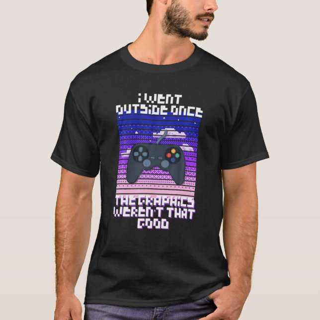 T-shirt Je suis sorti une fois que les graphismes n'étaien (Devant)