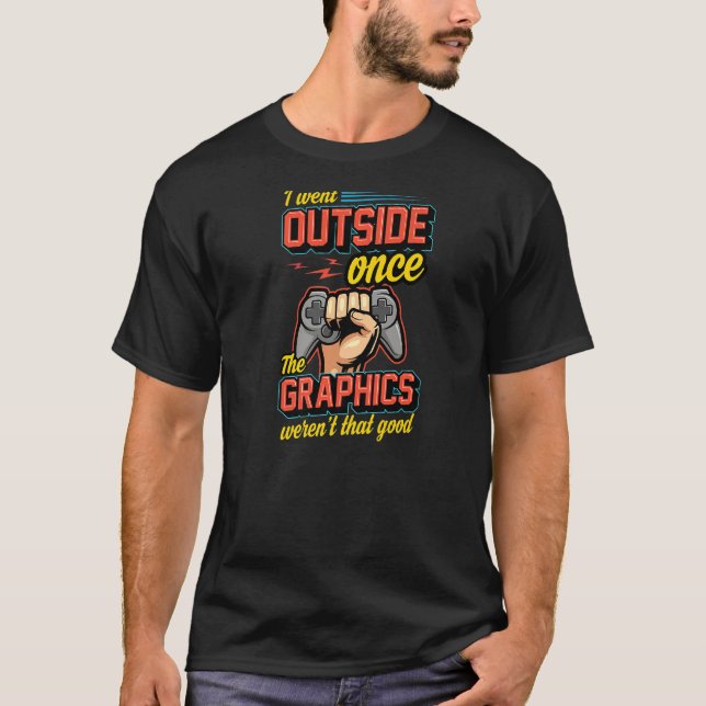 T-shirt Je suis sorti une fois que les graphismes n'étaien (Devant)