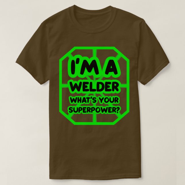 T-shirt Je suis soudeur et je vous salue votre superpuissa (Design devant)