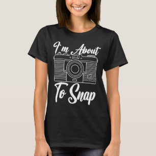 T-shirt Je suis sur le point d'accrocher la photographie C