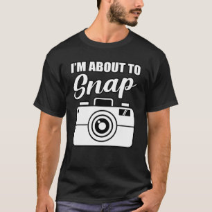 T-shirt Je suis sur le point d'accrocher photographe photo