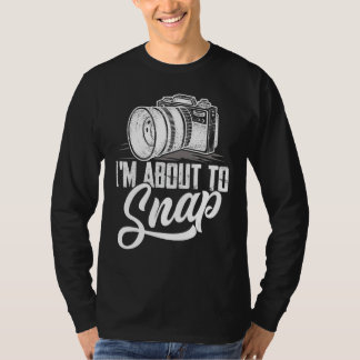 T-shirt Je suis sur le point de prendre des photos Photogr