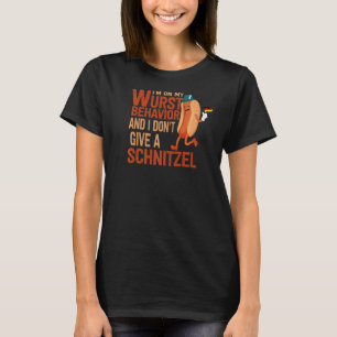 T-shirt Je suis sur mon comportement Wurst et je ne donne