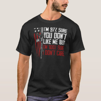 T-shirt Je suis sûr que vous ne m'aimez pas, mais je ne m'