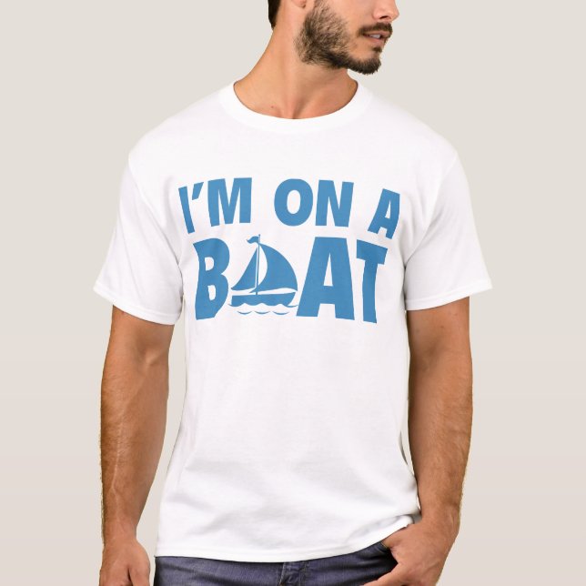 T-shirt Je suis sur un bateau (Devant)