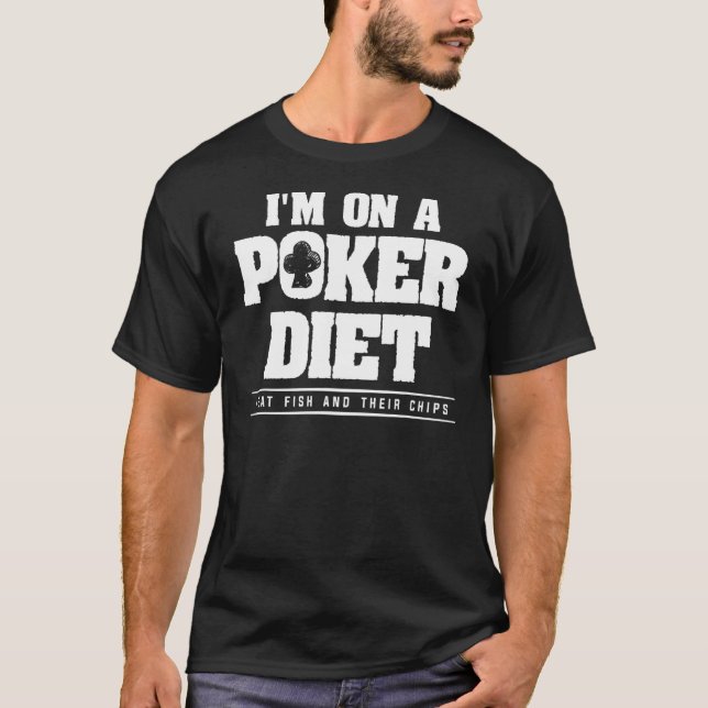 T-shirt Je suis sur un régime de poker Je mange du poisson (Devant)