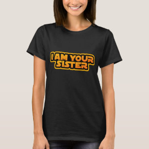 T-shirt Je suis ta famille, je suis ta sœur