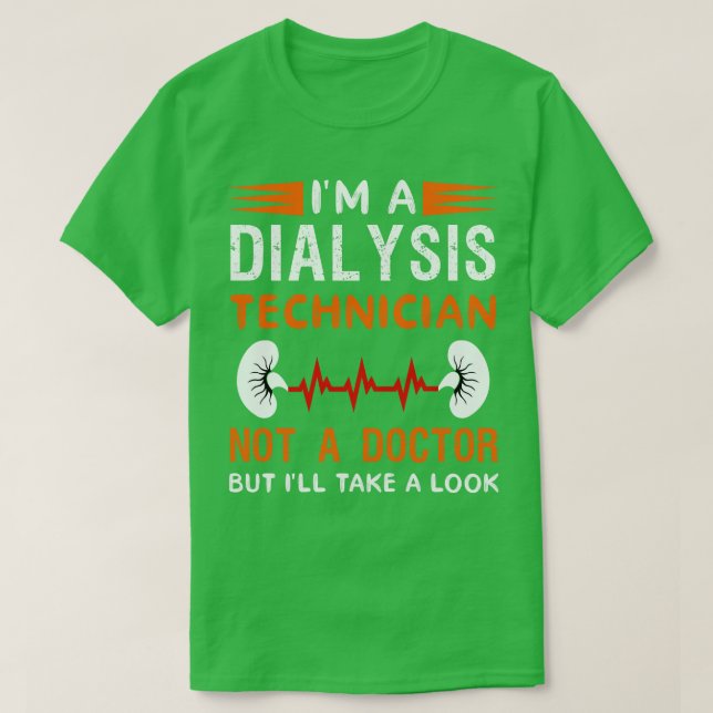T-shirt Je Suis Technicien En Dialyse Non Docteur, Mais Je (Design devant)