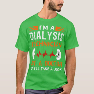 T-shirt Je Suis Technicien En Dialyse Non Docteur, Mais Je