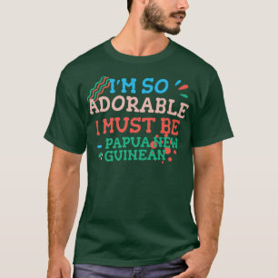 T-shirt Je suis tellement adorable que je dois être la Pap