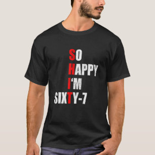 T-SHIRT JE SUIS TELLEMENT HEUREUSE DE SOIXANTE-SEPT TEXTE 