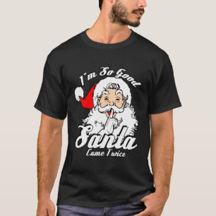 T-shirt Je Suis Tellement Père Noël Est Venu Deux Fois Nau