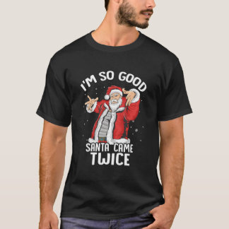 T-shirt Je Suis Tellement Père Noël Est Venu Deux Fois Sal