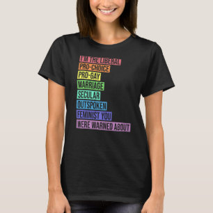 T-shirt Je suis The Liberal Pro Choice Vous avez été avert