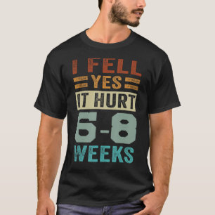 T-shirt Je Suis Tombé. Oui, Ça Fait Mal. 6-8 Semaines - Dr