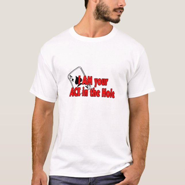 T-shirt Je Suis Ton As Dans Le Trou (Devant)