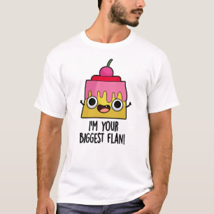 T-shirt Je suis ton plus grand flan amusant jeu de nourrit
