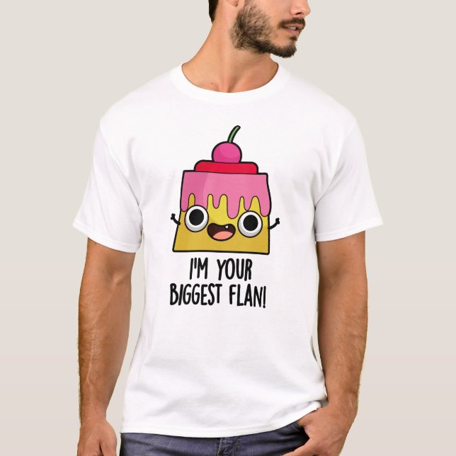 T-shirt Je suis ton plus grand flan amusant jeu de nourrit (Devant)