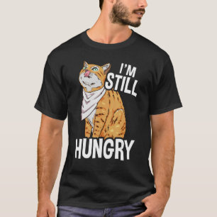 T-shirt Je suis toujours affamé illustration de chat pour