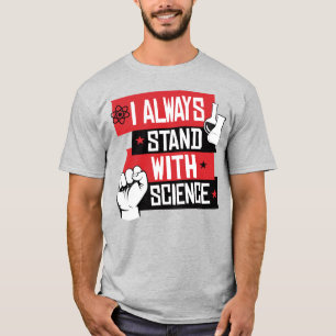 T-SHIRT JE SUIS TOUJOURS DU CÔTÉ DE LA SCIENCE