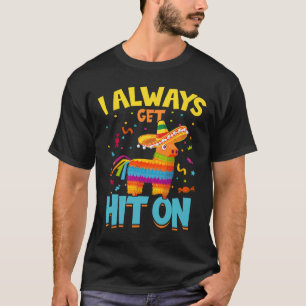 T-shirt Je Suis Toujours Frappé Par Pinata Mexican Cinco D