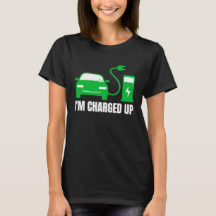 T-shirt Je suis tout chargé, je conduis des véhicules élec