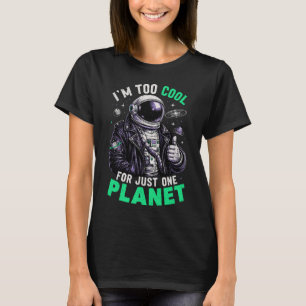 T-shirt Je suis trop cool pour une seule planète