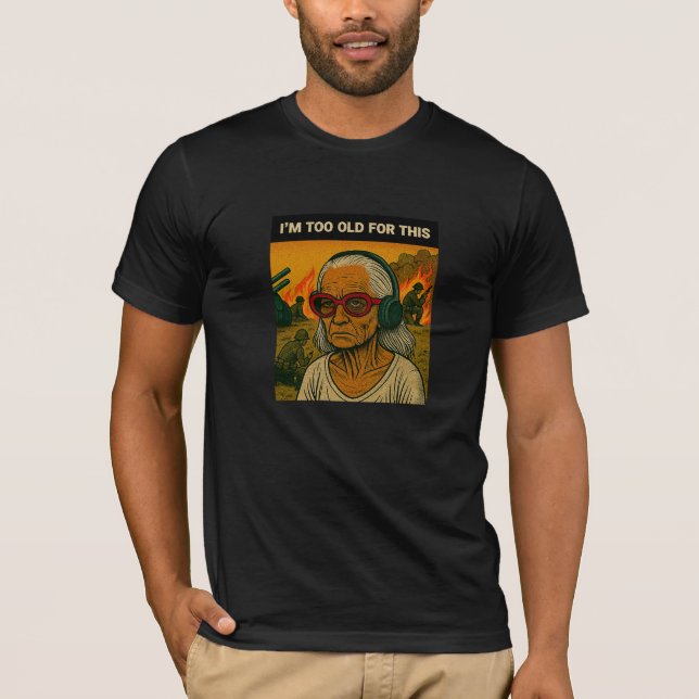 T-shirt Je suis trop vieux pour ça (Devant)