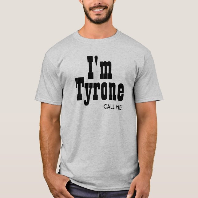 T-shirt Je suis Tyrone m'appelle (Devant)