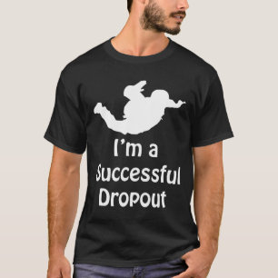 T-shirt Je Suis Un Abandon Réussi De La Skydiving