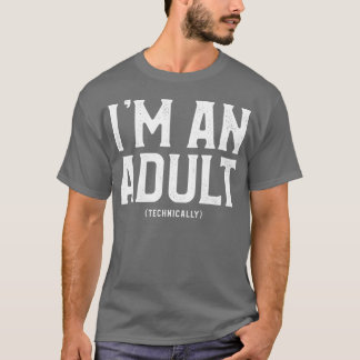 T-shirt Je suis un adulte techniquement 18e anniversaire