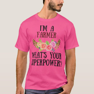 T-shirt Je Suis Un Agriculteur Qui Quitte Votre Superpuiss