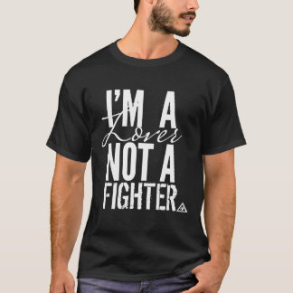 T-shirt Je suis un amant pas un combattant, la chemise des